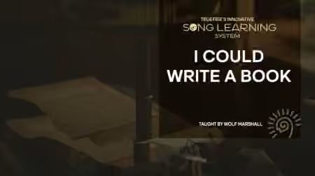 Truefire Wolf Marshall's Song Lesson: I Could Write a Book [TUTORiAL]