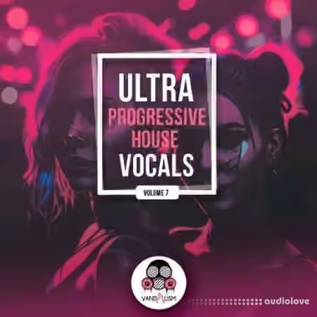 Vandalism Ultra Progressive House Vocals 7 [WAV]