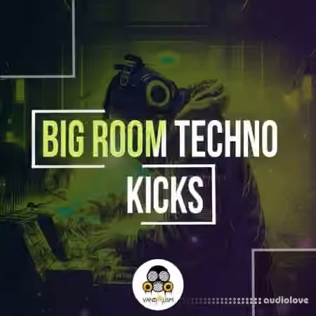 Vandalism Big Room Techno Kicks [WAV]