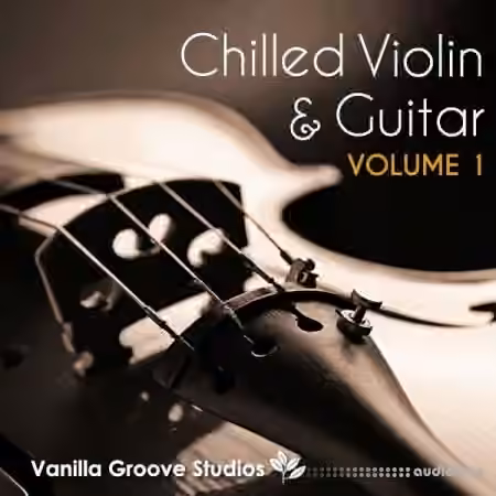 Vanilla Groove Studios Chilled Violin and Guitar Vol.1 [WAV, AiFF]