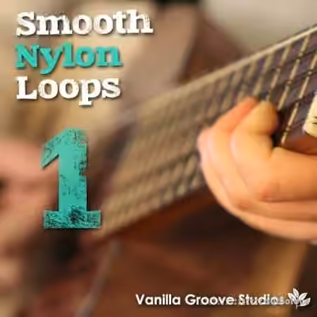 Vanilla Groove Studios Smooth Nylon Loops Vol.1 [WAV, AiFF]