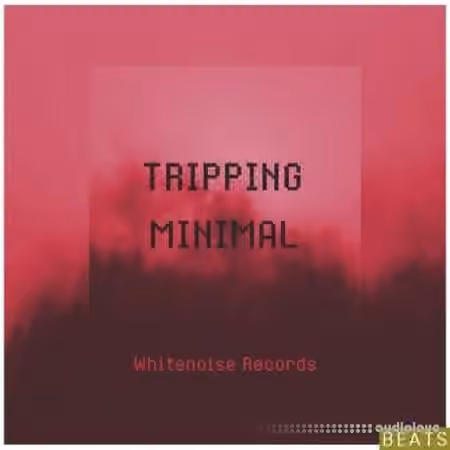 Whitenoise Records TRIPPING MINIMAL Beats [WAV]