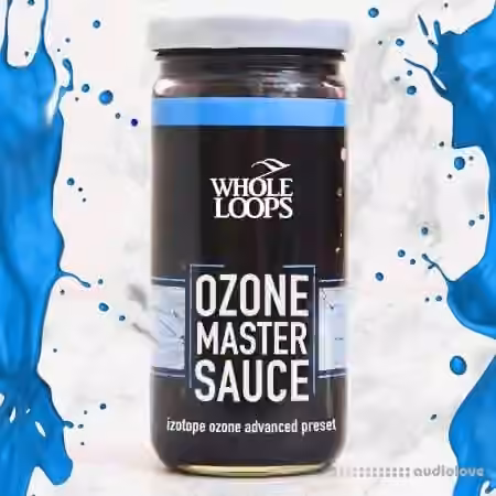 Whole Loops OZONE MASTER SAUCE [Synth Presets, TUTORiAL]