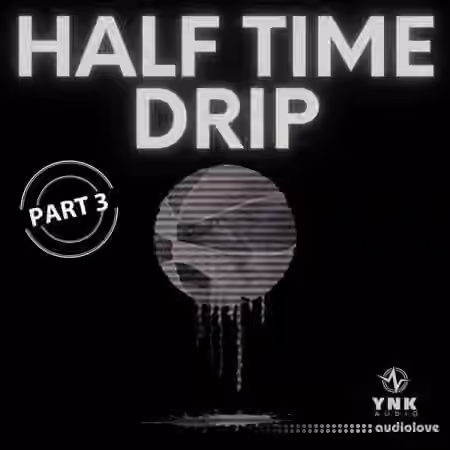 YnK Audio Half Time Drip Part3 [WAV]
