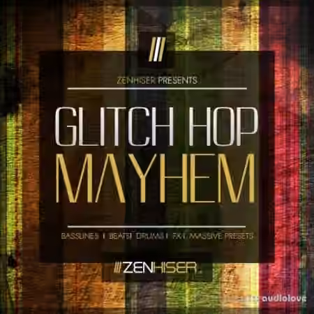 Zenhiser Glitch Hop Mayhem [WAV]
