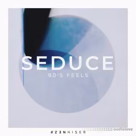 Zenhiser Seduce 80's Feels [WAV]